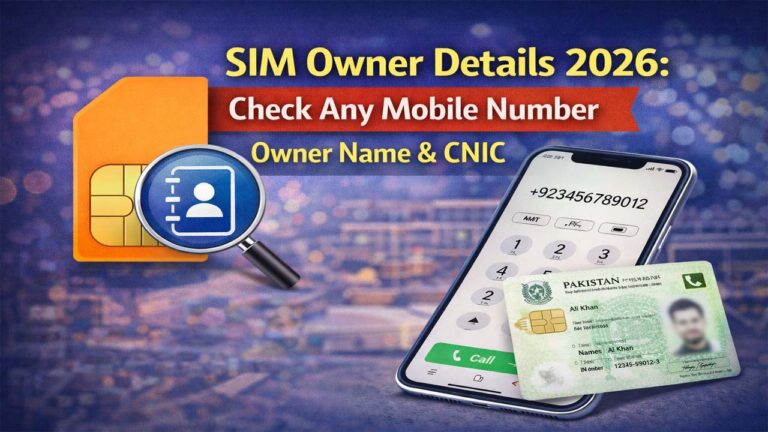 SIM Owner Details 2026: Check Any Mobile Number Owner Name & CNIC